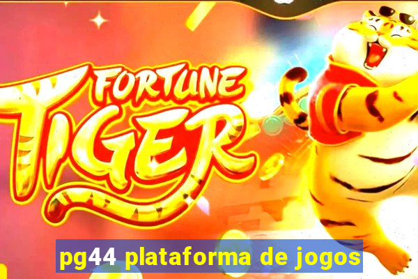 pg44 plataforma de jogos